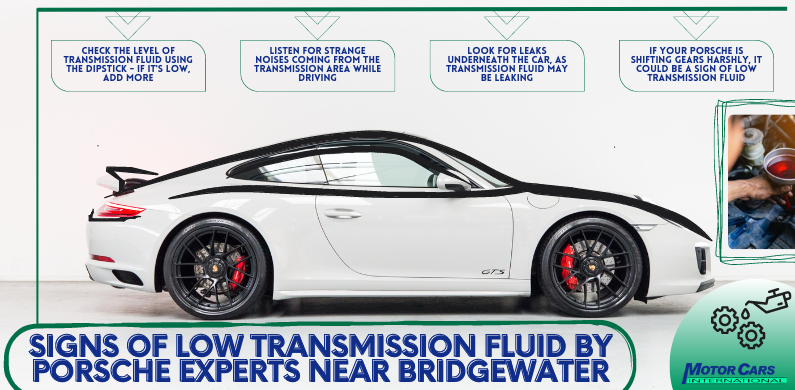 Signs of Low Transmission Fluid by Porsche Experts Near Bridgewater